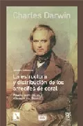 Portada del Libro La Estructura Y Distribucion De Los Arrecifes De Coral: Primera P Arte de Charles Darwin - 9788483192627