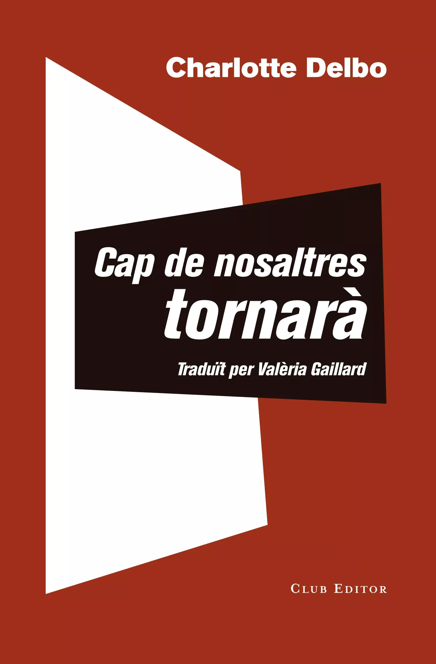 Portada del Libro Cap De Nosaltres Tornarà. Seguit D Un Coneixement Inútil de Charlotte Delbo - 9788473292504