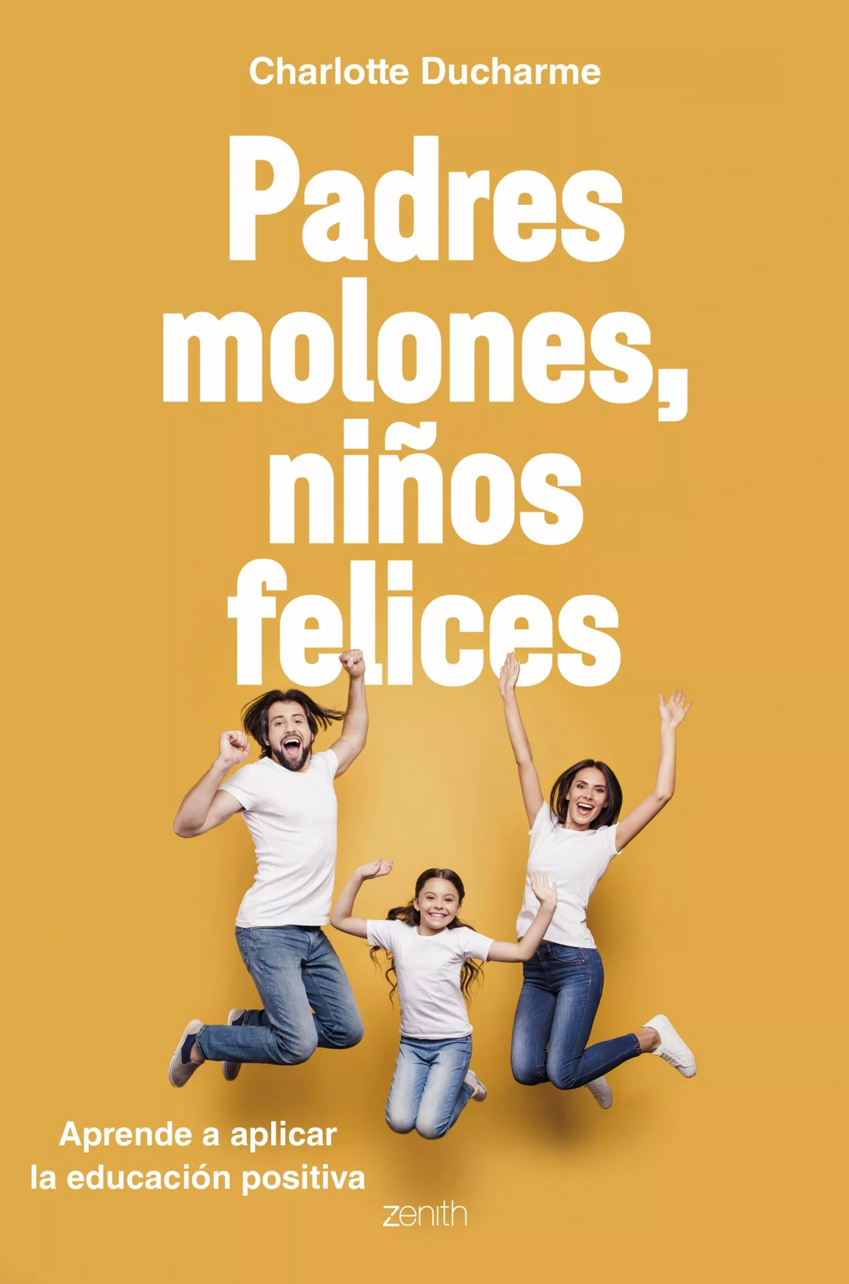 Portada del Libro Padres Molones Niños Felices de Charlotte Ducharme - 9788408216056