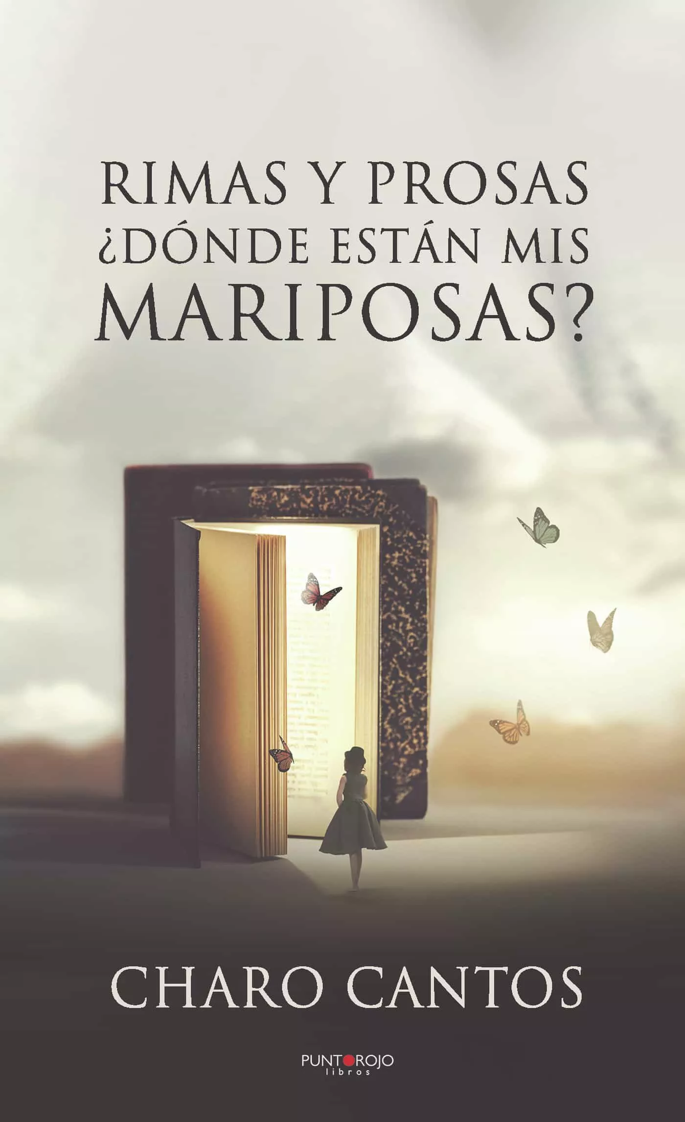 Portada del Libro Rimas Y Prosas ¿Dónde Están Mis Mariposas? de Charo Cantos - 9788418074738
