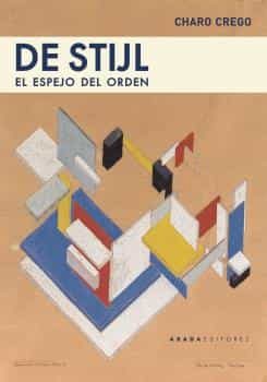 Portada del Libro De Stijl: El Espejo Del Orden de Charo Crego Castaño - 9788417301620
