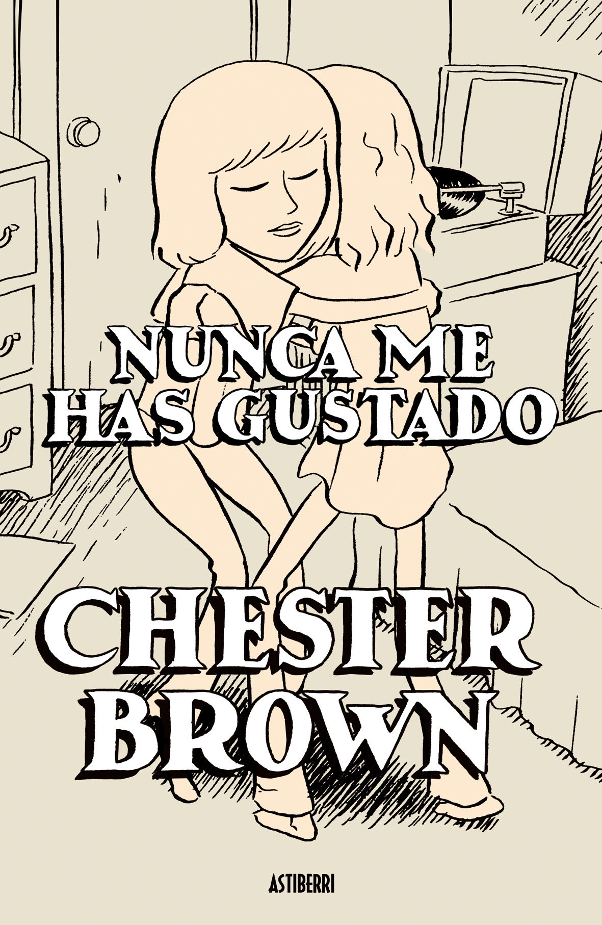 Portada del Libro Nunca Me Has Gustado de Chester Brown - 9788496815186