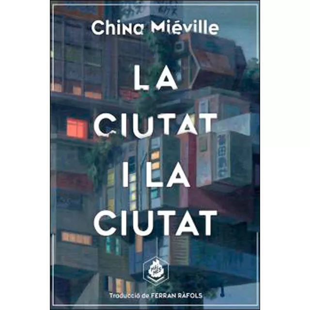Portada del Libro La Ciutat I La Ciutat de China Mieville - 9788412057645