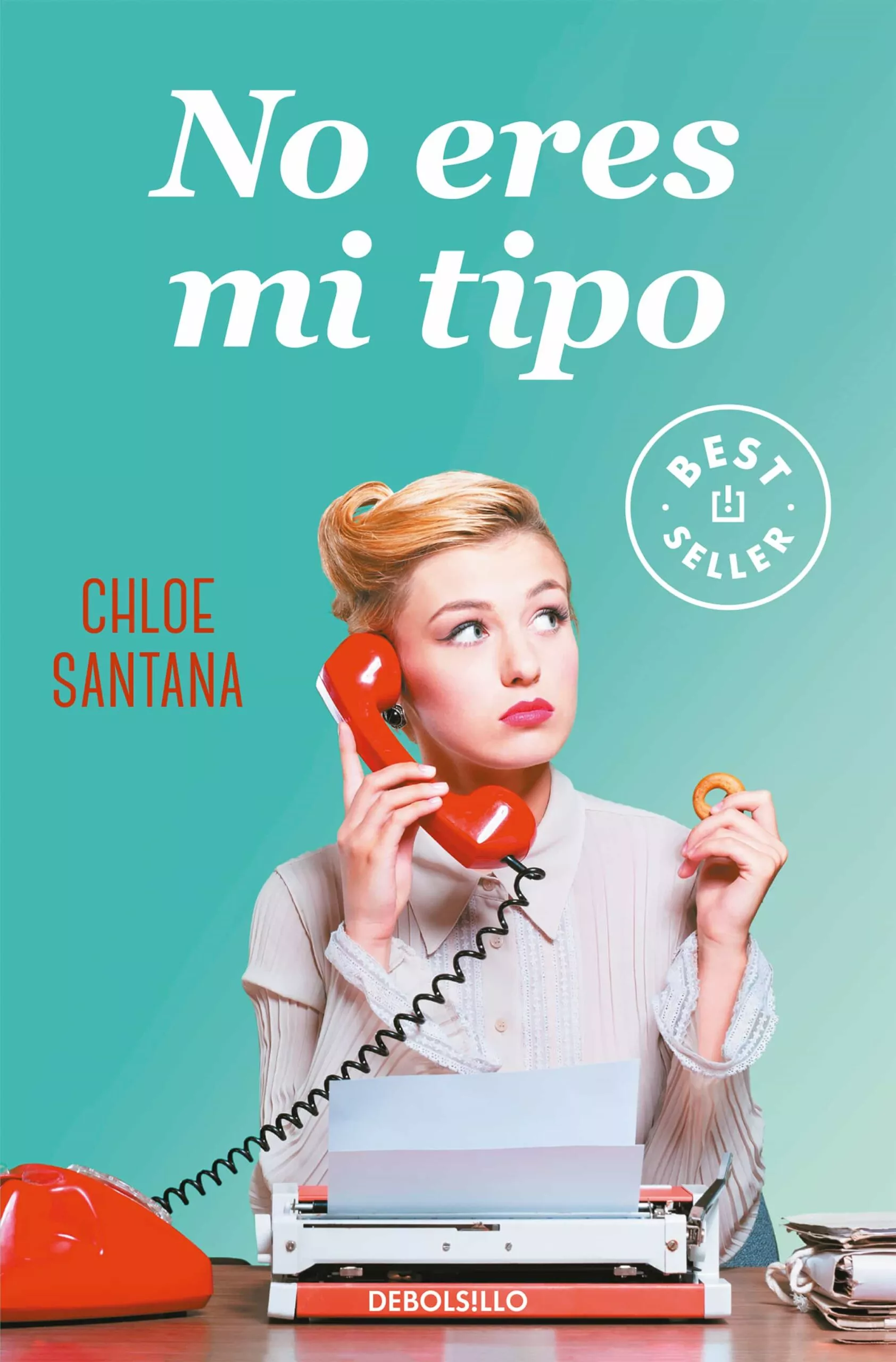 Portada del Libro No Eres Mi Tipo de Chloe Santana - 9788466349697