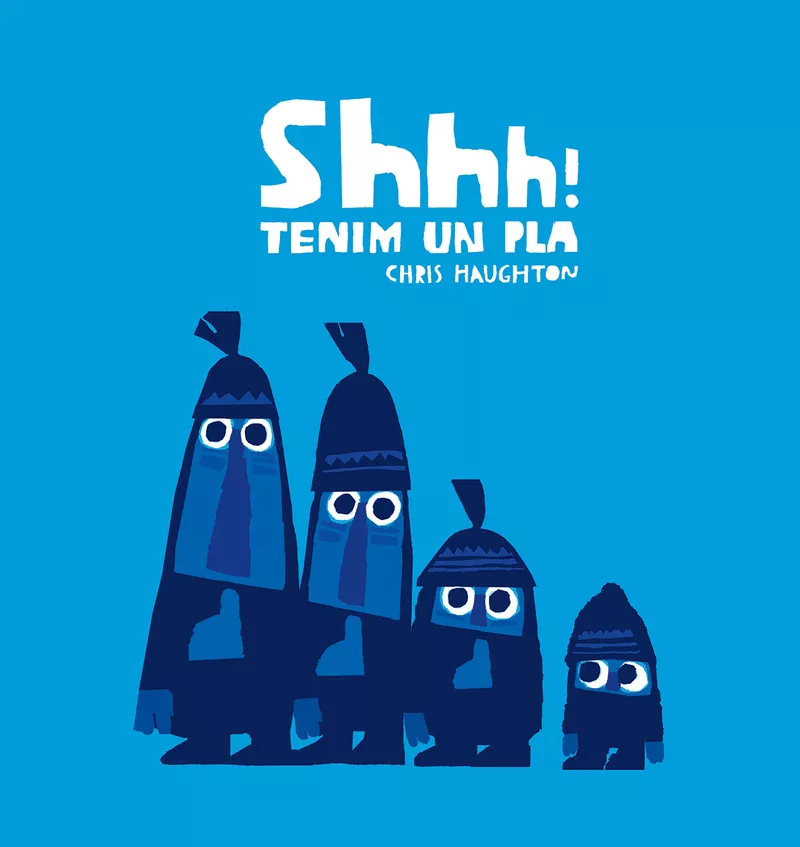 Portada del Libro Shhh! Tenim Un Pla de Chris Haughton - 9788417673222