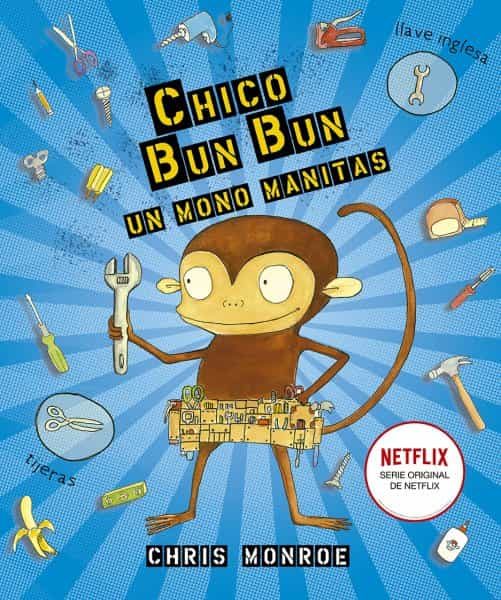 Portada del Libro Chico Bon Bon Y Su Cinturón. Un Mono Habilidoso de Chris Monroe - 9788491453932