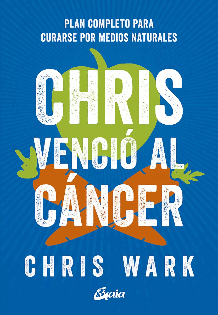 Portada del Libro Chris Venció Al Cáncer: Plan Completo Y Accesible Para Curarse Po R Me de Chris Wark - 9788484458074