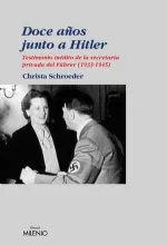 Portada del Libro Doce Años Junto A Hitler: Testimonio Inedito De La Secretaria Pri Vada de Christa Schroeder - 9788497431545