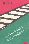 Portada del Libro Autorretrato Con Radiador de Christian Bobin - 9788488020222