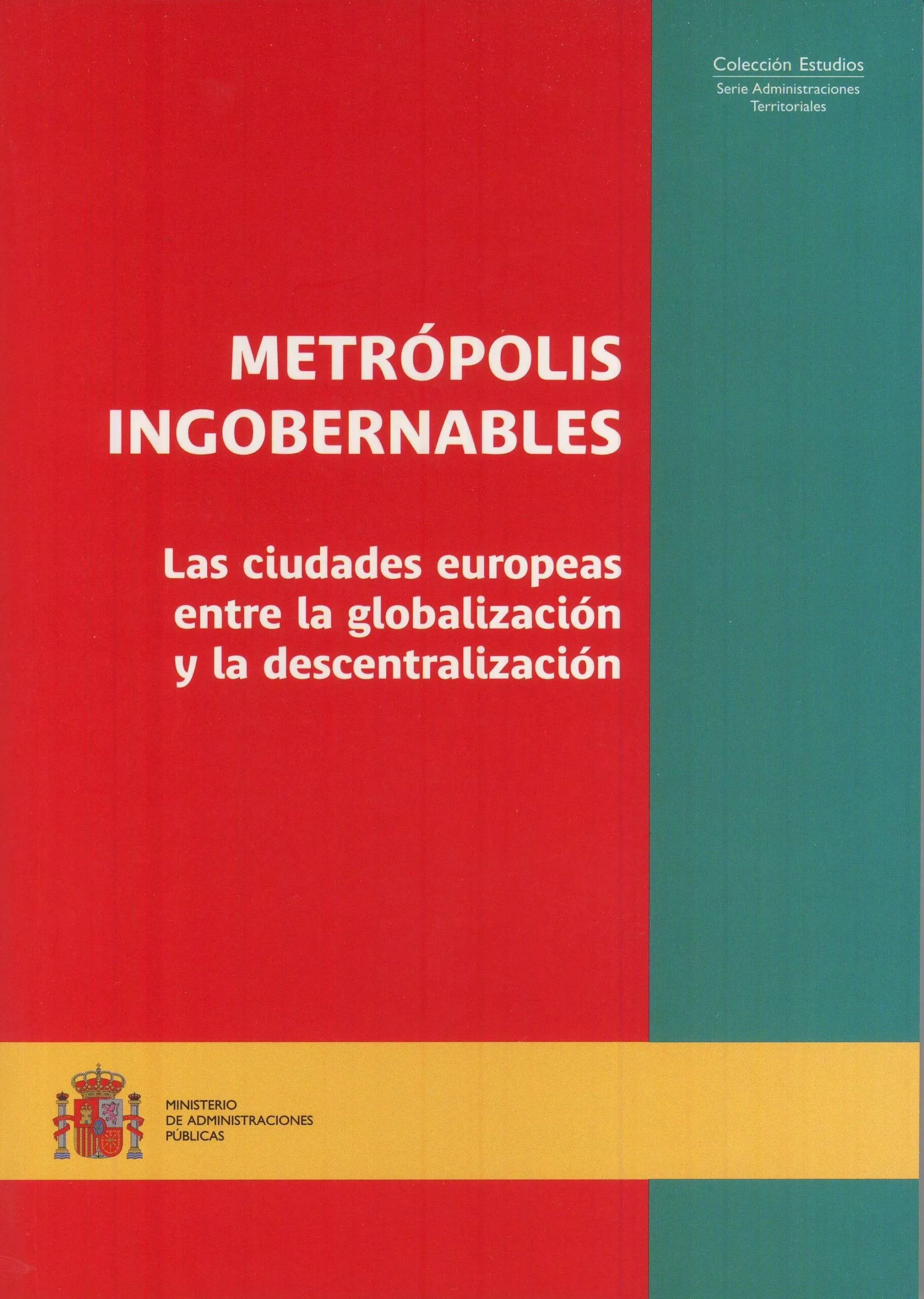 Portada del Libro Metropolis Ingobernables: Las Ciudades Europeas Entre La Globaliz Acio de Christian (Dirs.) Lefevre - 9788495912206