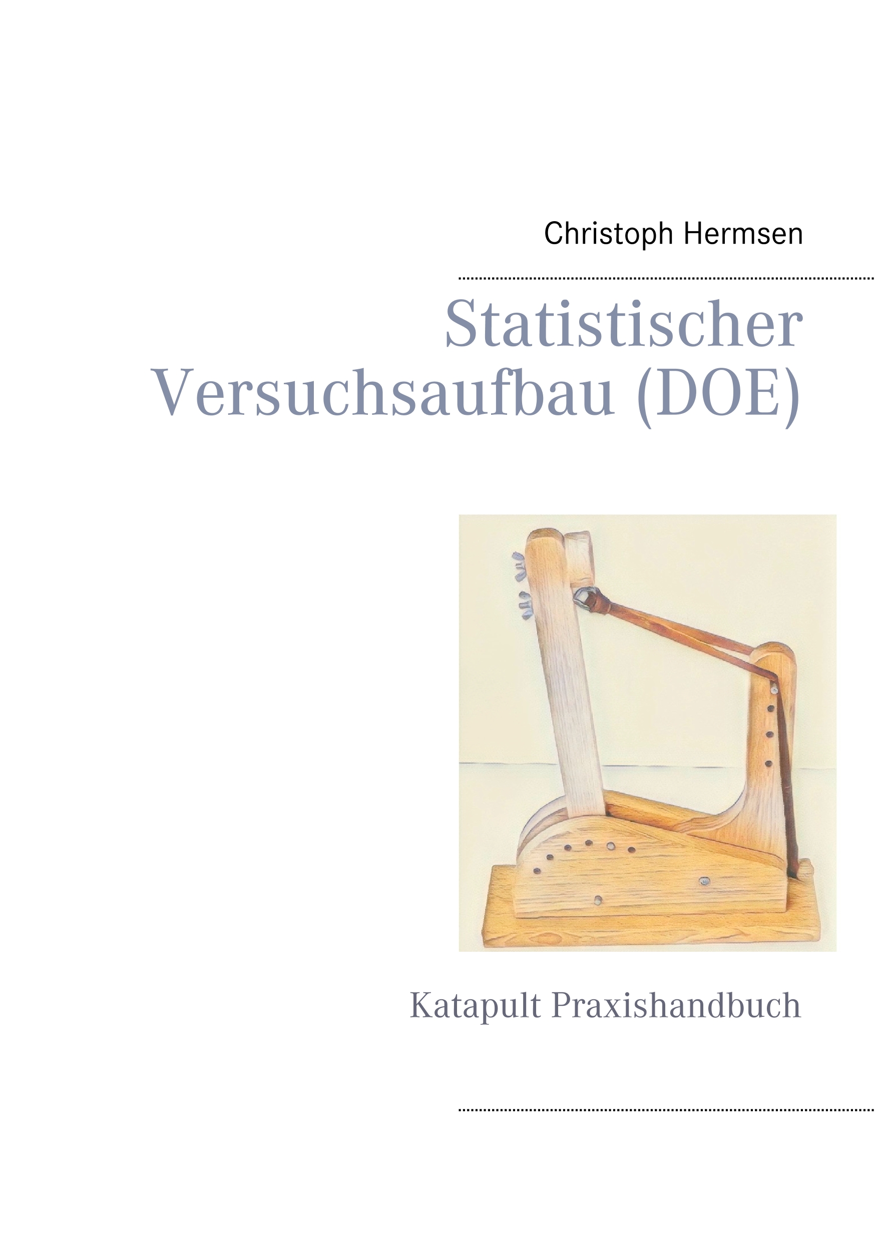 Portada del Libro Statistischer Versuchsaufbau (Doe) de Christoph Hermsen - 9783752824070