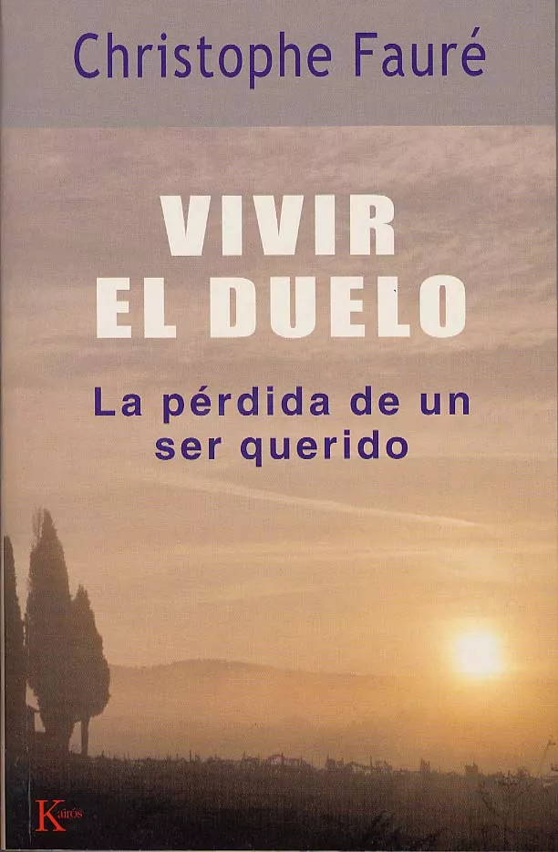 Portada del Libro Vivir El Duelo: Perdida De Un Ser Querido de Christophe Faure - 9788472455801