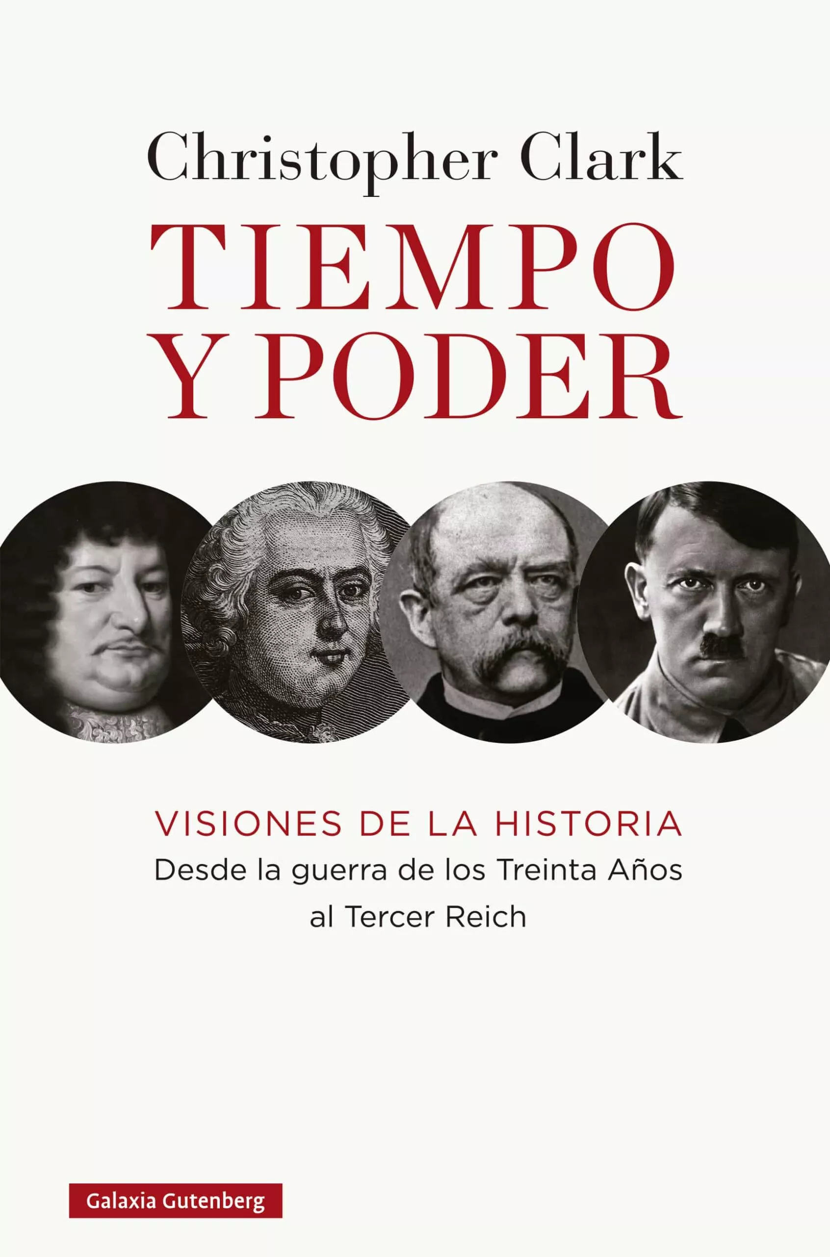 Portada del Libro Tiempo Y Poder: Visiones De La Historia Desde La Guerra De Los Treinta de Christopher Clark - 9788417747916