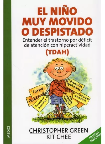Portada del Libro El Niño Muy Movido O Despistado: Entender El Trastorno Por Defici T De de Christopher Green - 9788497990004