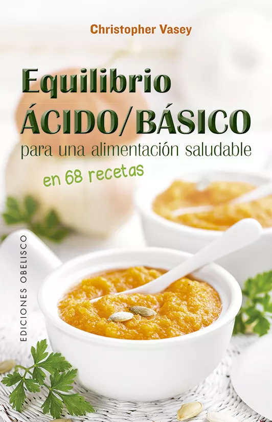 Portada del Libro Equilibrio Acido/Basico Para Una Alimentacion Saludable de Christopher Vasey - 9788491115441