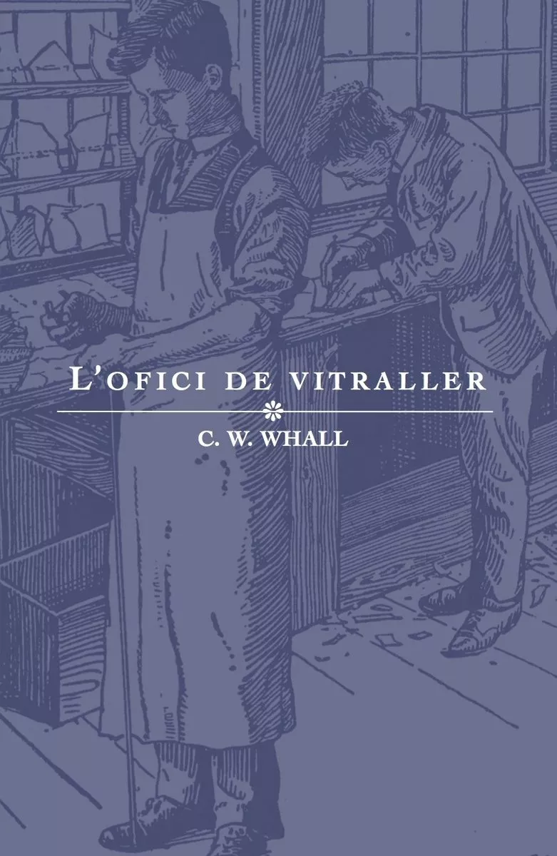 Portada del Libro L Ofici De Vitraller de Christopher Whitworth Whall - 9788412019988