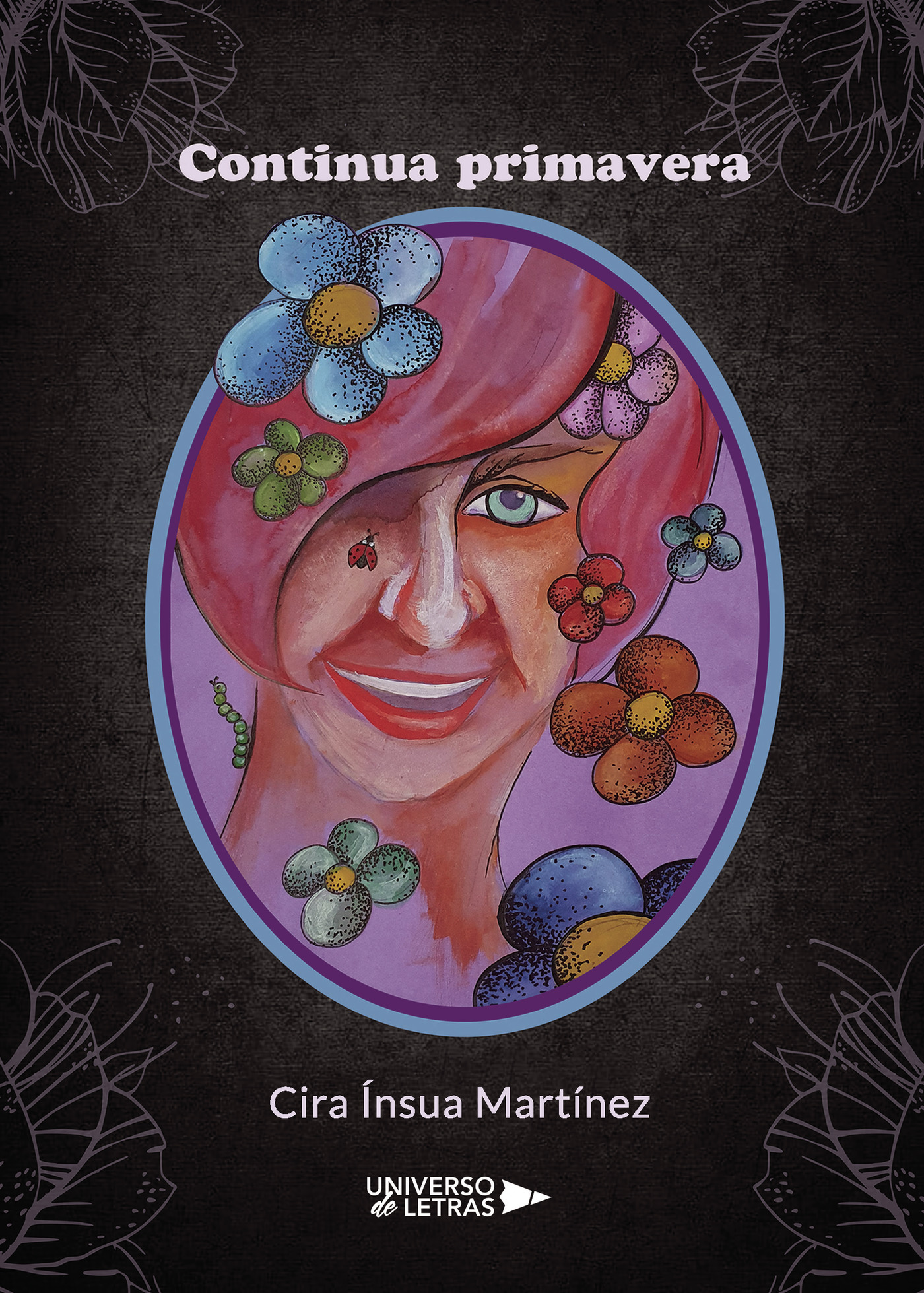 Portada del Libro Continua Primavera de Cira Insua Martinez - 9788418034329