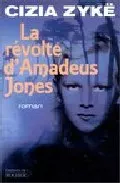 Portada del Libro La Revolte Damadeus Jones de Cizia Zyke - 9782268042992