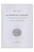 Portada del Libro El Espejo De La Noche: A Vladimir Holan En Su Centenario: Estudio Y Co de Clara Janes - 9788493405649
