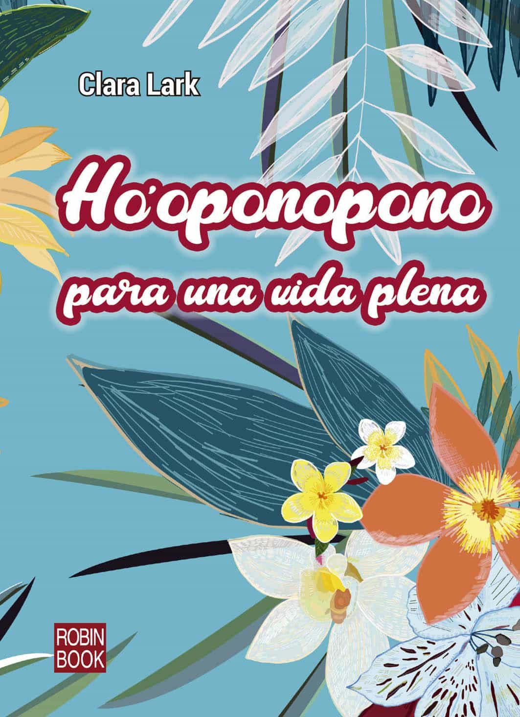 Portada del Libro Ho Oponopono Para Una Vida Plena de Clara Lark - 9788499175867