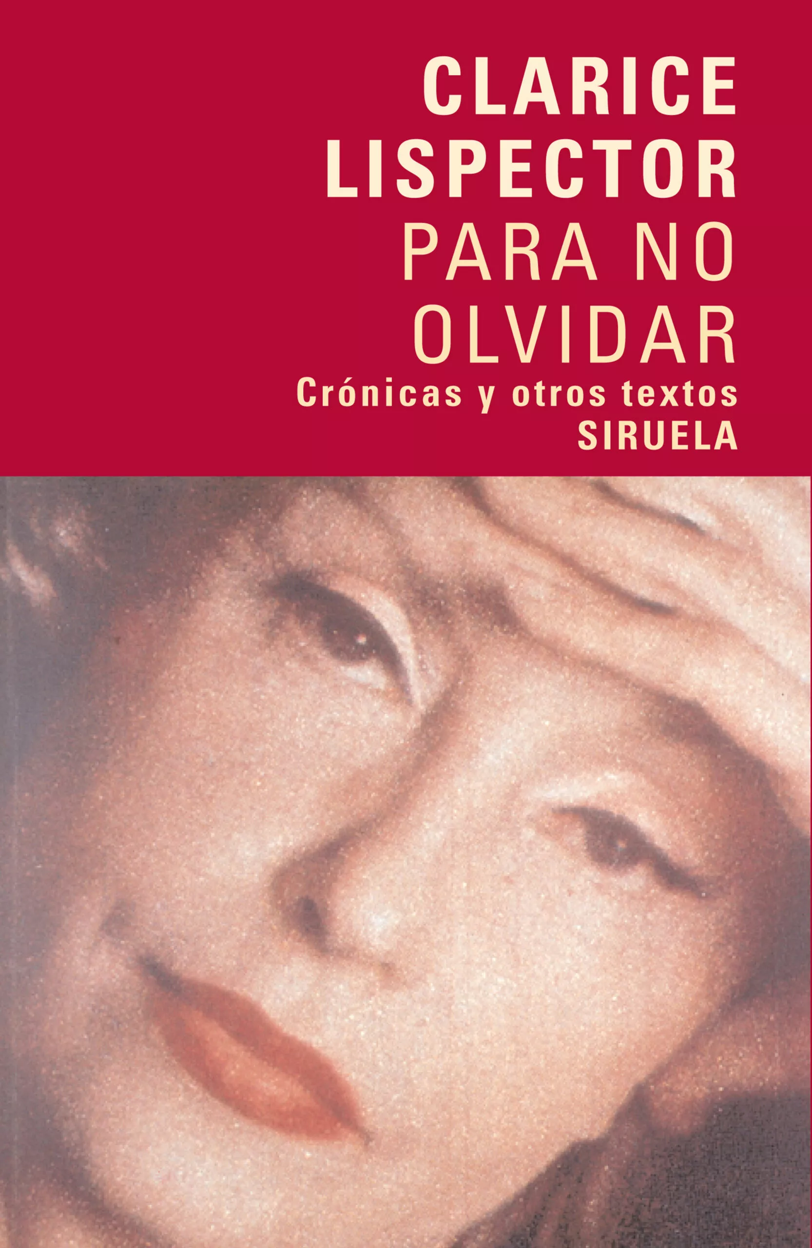 Portada del Libro Para No Olvidar: Cronicas Y Otros Textos de Clarice Lispector - 9788498410785
