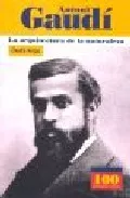 Portada del Libro Antoni Gaudi: La Arquitectura De La Naturaleza de Claudia Vargas - 9789583014239