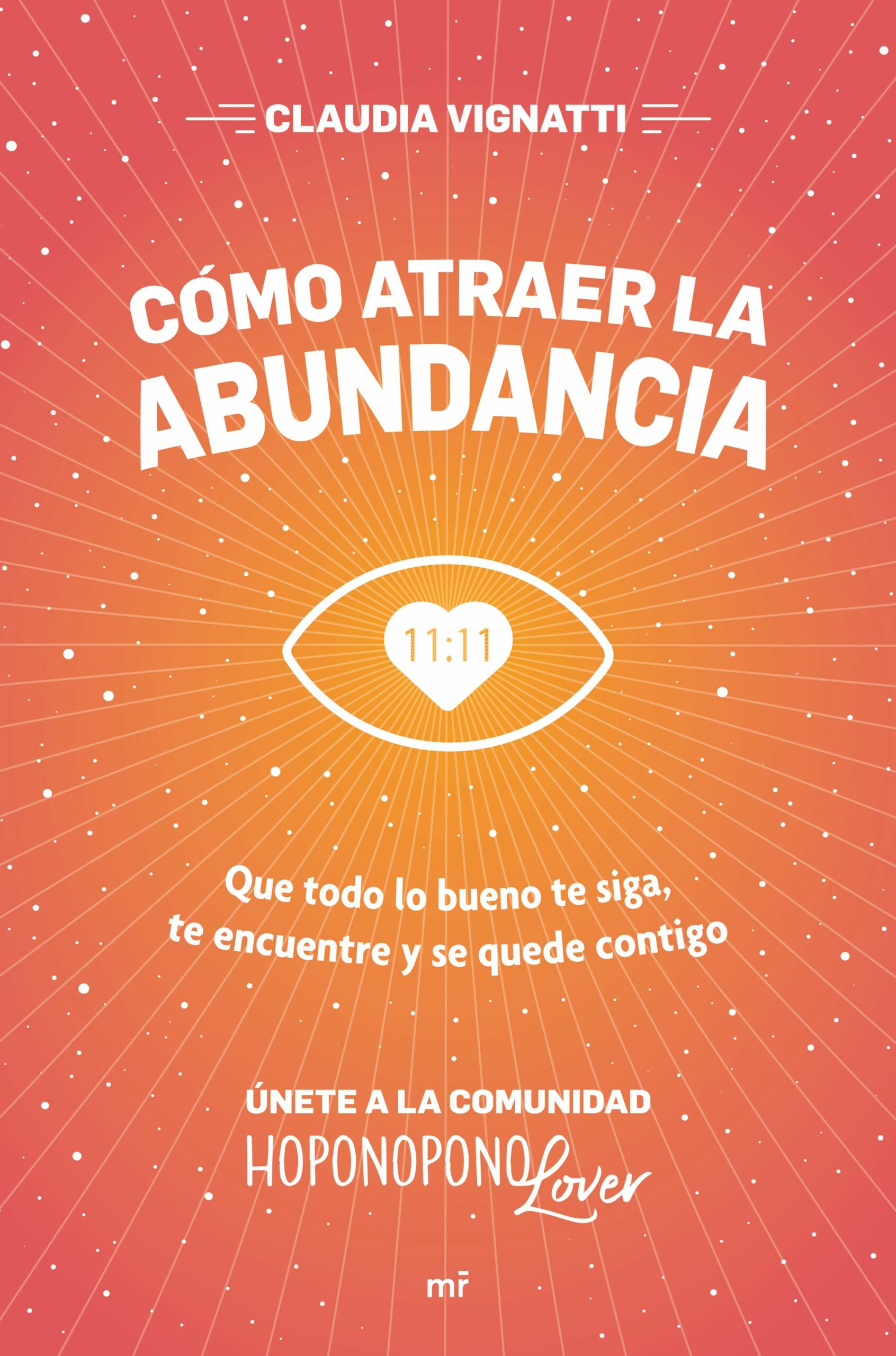 Portada del Libro Cómo Atraer La Abundancia de Claudia Vignatti - 9788427047204