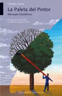 Portada del Libro La Paleta Del Pintor: Mensajes Gestalticos de Claudio Casas - 9788497772051
