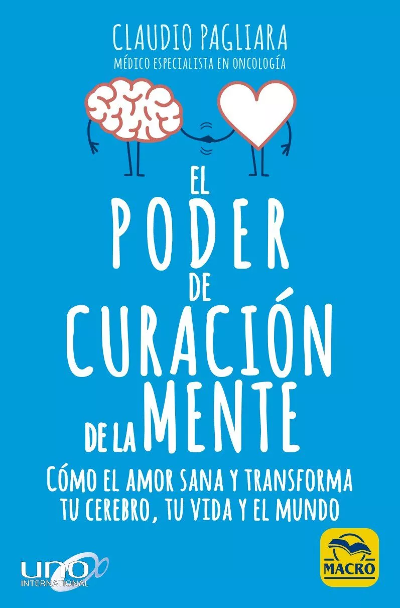 Portada del Libro El Poder De Curacion De La Mente: Como El Amor Sana Y Transforma Tu Ce de Claudio Pagliara - 9788417080785