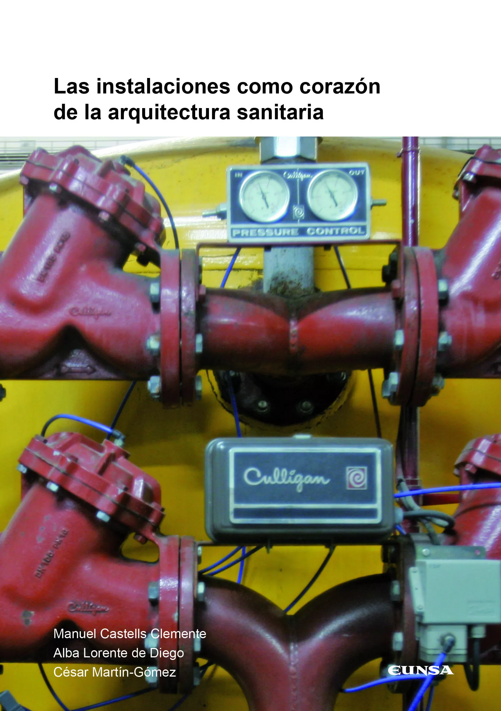 Portada del Libro Las Instalaciones Como Corazón De La Arquitectura Sanitaria de Clemen Castells - 9788431334130