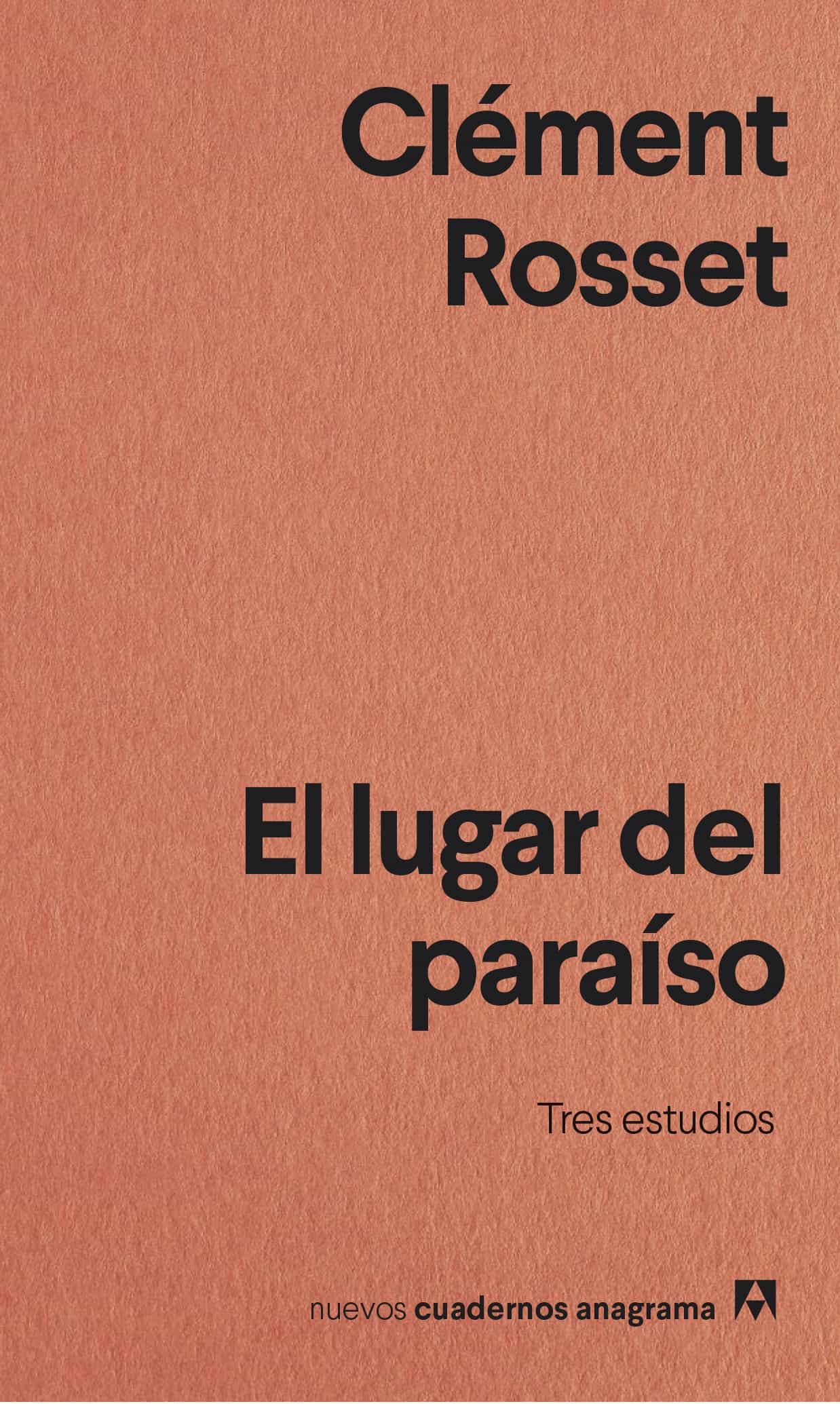 Portada del Libro El Lugar Del Paraiso: Tres Estudios de Clement Rosset - 9788433916389