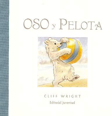 Portada del Libro Oso Y Pelota de Cliff Wright - 9788426136060