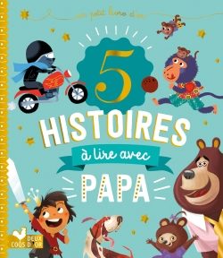 Portada del Libro Recueil 5 Histoires A Lire Avec Papa de Collectif - 9782017863434