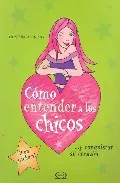 Portada del Libro Como Entender A Los Chicos Y Conquistar Su Corazon de - 9789879201954