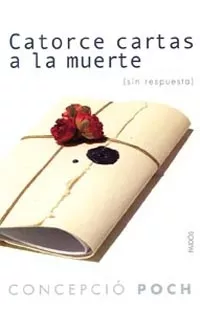 Portada del Libro Catorce Cartas A La Muerte (Sin Respuesta) de Concepcio Poch - 9788449318139