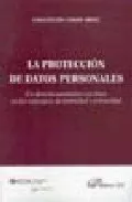 Portada del Libro La Proteccion De Datos Personales: Un Derecho Autonomo Con Base E N Lo de Concepcion Conde Ortiz - 9788497725972