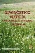 Portada del Libro Diagnostico Alergia: Conocerlas Afrontarlas Y Prevenirlas de Concepcion Cordobes Duran - 9788493408947