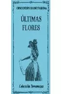 Portada del Libro Ultimas Flores de Concepcion De Estevarena - 9788478393367