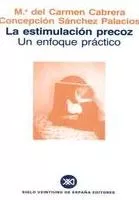 Portada del Libro La Estimulacion Precoz: Un Enfoque Practico de Concepcion Sanchez Palacios - 9788432304538