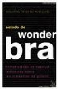 Portada del Libro Estado De Wonderbra: Entretejiendo Narraciones Feministas Sobre L As V de Conchi San Martin - 9788496044883