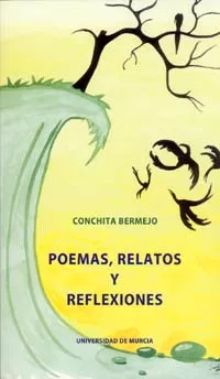 Portada del Libro Poemas Relatos Y Reflexiones de Conchita Bermejo - 9788483716311