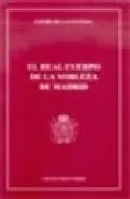 Portada del Libro El Real Cuerpo De La Nobleza De Madrid de Conde De La Ventosa - 9788497727730