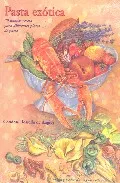Portada del Libro Pasta Exotica: 70 Nuevas Recetas Para Diferentes Platos De Pasta de Condesa Rossella De Angioy - 9788497160933