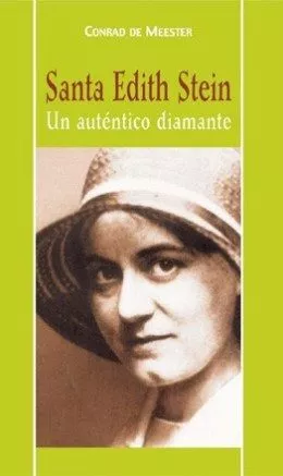 Portada del Libro Santa Edith Stein: Un Autentico Diamante de Conrad De Meester - 9788472399457