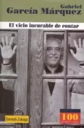 Portada del Libro Gabriel Garcia Marquez : El Vicio Incurable De Contar de Conrado Zuluaga Osorio - 9789583019593