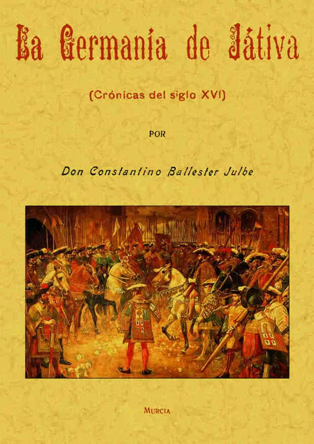 Portada del Libro La Germania De Xativa (Ed. Facsimil) de Constantino Ballester Julbe - 9788497612418