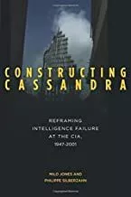 Portada del Libro Constructing Cassandra: Reframing Intelligence Failure At The Cia 1947 de - 9780804793360