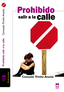 Portada del Libro Prohibido Salir A La Calle de Consuelo Triviño Anzola - 9788493520519