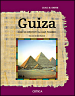 Portada del Libro Guiza: Como Se Construyo La Gran Piramide de Craig B. Smith - 9788484328889