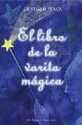 Portada del Libro El Libro De La Varita Magica (Incluye Varita Magica De Madera) de Cristiano Tenca - 9788497771856